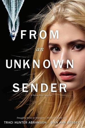 From an Unknown Sender by Sian Ann Bessey, Traci Hunter Abramson