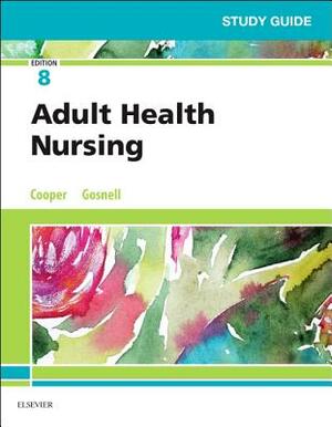 Study Guide for Adult Health Nursing by Kelly Gosnell, Kim Cooper