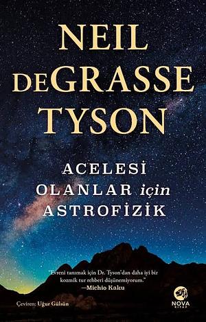 Acelesi Olanlar için Astrofizik by Neil deGrasse Tyson