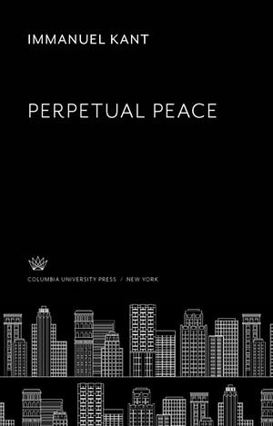 Perpetual Peace by Immanuel Kant