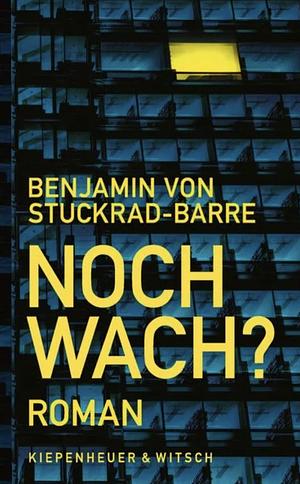 Noch wach? by Benjamin von Stuckrad-Barre