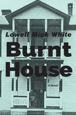 Burnt House by Lowell Mick White
