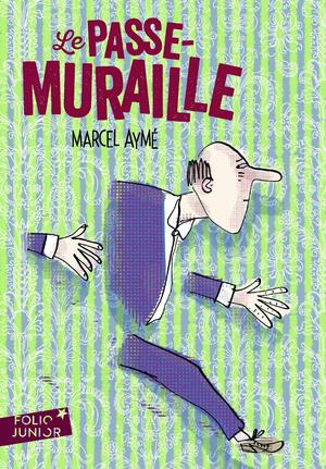 Le passe-muraille et autres nouvelles by Marcel Aymé