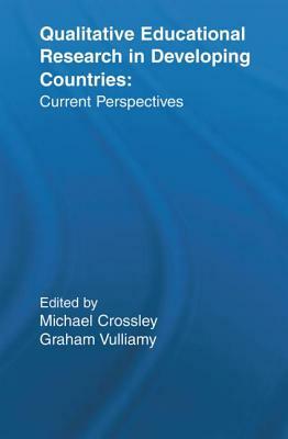 Qualitative Educational Research in Developing Countries: Current Perspectives by 