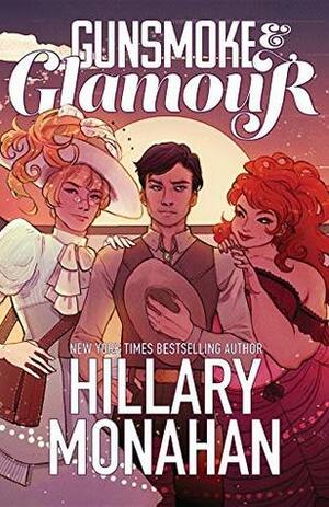 Gunsmoke & Glamour by Hillary Monahan