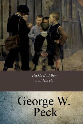 Peck's Bad Boy and His Pa by George W. Peck