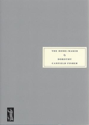 The Home-Maker by Dorothy Canfield Fisher