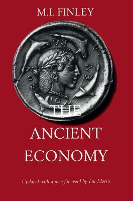 The Ancient Economy by Moses I. Finley