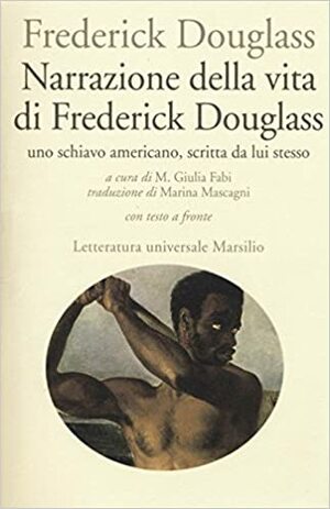 Narrazione della vita di Frederick Douglass by Frederick Douglass