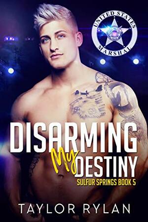 Disarming My Destiny by Taylor Rylan