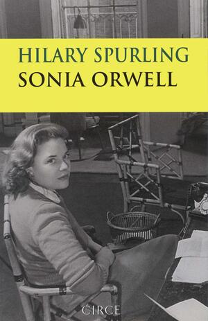 Sonia Orwell by Hilary Spurling