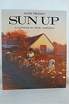 Sun Up by Alvin Tresselt