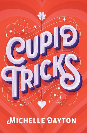 Cupid Tricks by Michelle Dayton