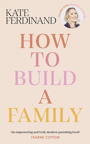 How to Build a Family by Kate Ferdinand