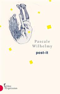 Post-it by Pascale Wilhelmy, Pascale Wilhelmy