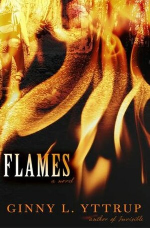 Flames by Ginny L. Yttrup