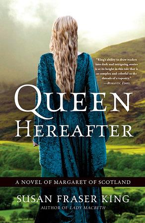 Queen Hereafter: A Novel by Susan Fraser King