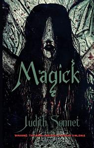 MAGICK: an extreme horror novella by Judith Sonnet