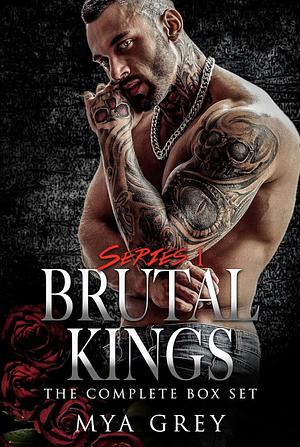 Brutal Kings I Complete Series by Mya Grey