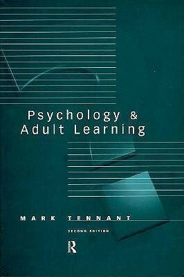 Psychology and Adult Learning by Mark Tennant