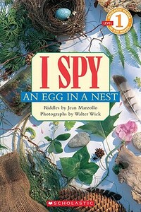 I Spy an Egg in a Nest: Scholastic Reader Level 1 by Jean Marzollo