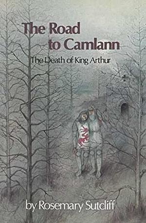 Der Weg nach Camlann by Rosemary Sutcliff, Shirley Felts
