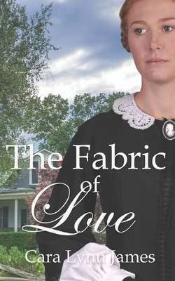The Fabric of Love by Cara Lynn James
