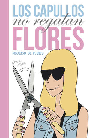 Los capullos no regalan flores by Moderna de Pueblo