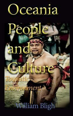 Oceania People and Culture: Touristic Environment by William Bligh