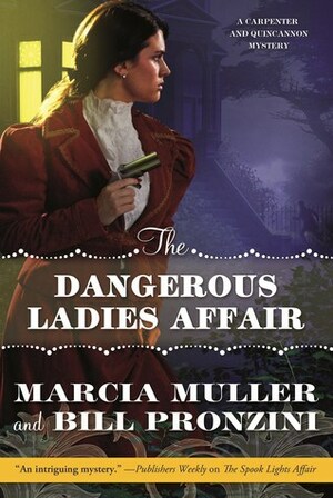 The Dangerous Ladies Affair: A Carpenter and Quincannon Mystery by Marcia Muller, Bill Pronzini