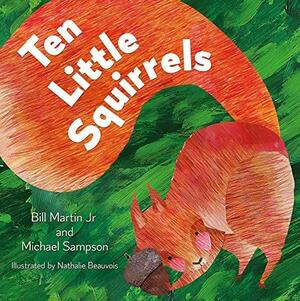 Ten Little Squirrels by Michael Sampson, Bill Martin