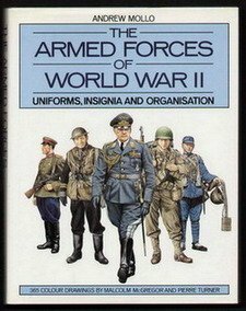 The Armed Forces of World War II: Uniforms, Insignia and Organization by Malcolm McGregor, Pierre Turner, Andrew Mollo