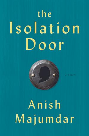 The Isolation Door by Anish Majumdar