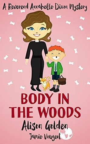 Body in the Woods by Jamie Vougeot, Alison Golden