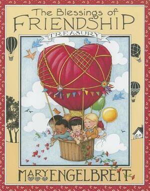 The Blessings Of Friendship: A Friendship Treasury by Mary Engelbreit