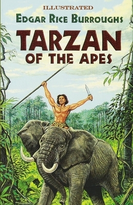 Tarzan of the Apes Illustrated by Edgar Rice Burroughs