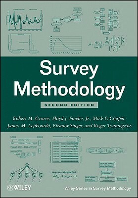 Survey Methodology by Mick P. Couper, Floyd J. Fowler Jr., Roger Tourangeau, Eleanor Singer, James M. Lepkowski, Robert M. Groves