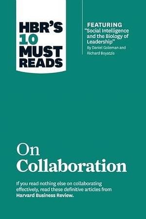 HBR's 10 Must Reads on Collaboration by Harvard Business Publishing, Harvard Business Publishing