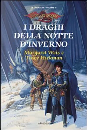 I draghi della notte d'inverno. Le cronache. DragonLance, Volume 2 by Margaret Weis, Tracy Hickman