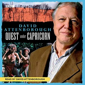 David Attenborough: Quest Under Capricorn by David Attenborough