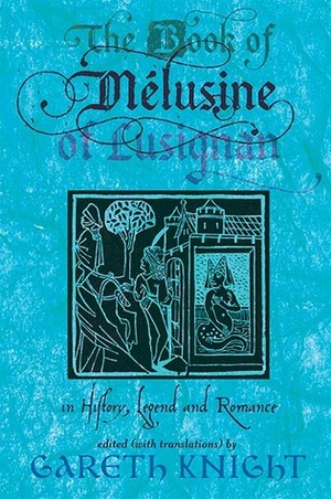 The Book of Melusine of Lusignan: In History, Legend and Romance by Gareth Knight