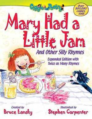 Mary Had A Little Jam And Other Silly Rhymes by Bruce Lansky