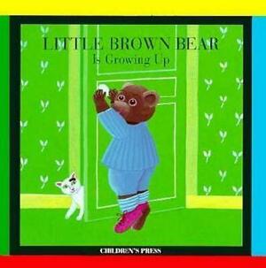 Little Brown Bear is Growing Up by Claude Lebrun