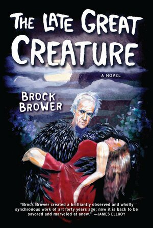 The Late Great Creature: A Novel by Brock Brower