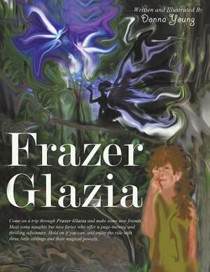 Frazer Glazia by Donna Young