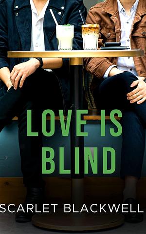 Love Is Blind by Scarlet Blackwell, Scarlet Blackwell