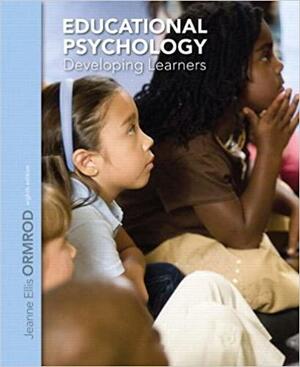 Educational Psychology: Developing Learners with MyEducationLab & Video-Enhanced eText Access Card by Jeanne Ellis Ormrod