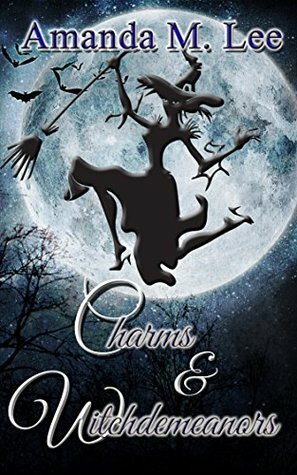Charms & Witchdemeanors by Amanda M. Lee