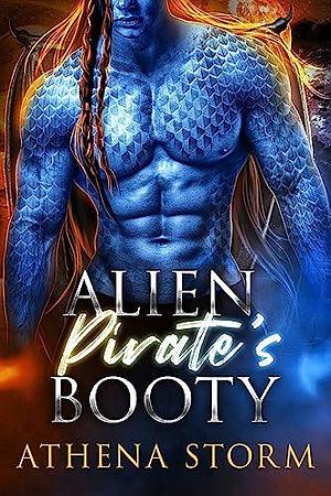 Alien Pirate's Booty: A SciFi Romance by Athena Storm, Athena Storm