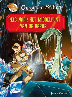 Reis naar het middelpunt van de Aarde by Geronimo Stilton, Jules Verne